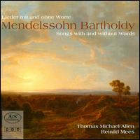 Mendelssohn: Lieder mit und ohne Worte - Reinild Mees (piano); Thomas Michael Allen (tenor)