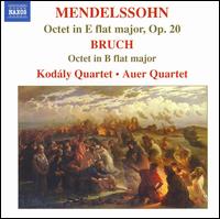 Mendelssohn: Octet in E flat major, Op. 20; Bruch: Octet in B flat major - Auer Quartet; Kodly Quartet; Zsolt Fejrvry (double bass)