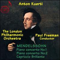 Mendelssohn: Piano Concertos Nos. 1 & 2; Capriccio Brillante - Anton Kuerti (piano); London Philharmonic Orchestra; Paul Freeman (conductor)
