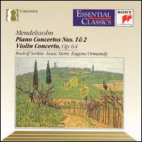 Mendelssohn: Piano Concertos Nos. 1 & 2; Violin Concerto, Op. 64 - Isaac Stern (violin); Rudolf Serkin (piano); Eugene Ormandy (conductor)