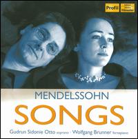 Mendelssohn: Songs - Gudrun Sidonie Otto (soprano); Wolfgang Brunner (fortepiano)