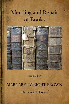 Mending and Repair of Books - Brown, Margaret Wright