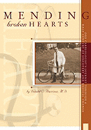 Mending Broken Hearts: One Cardiologist's Journey Through a Half Century of Discovery and Medical Change