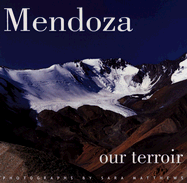 Mendoza: Our Terroir