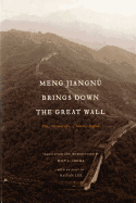 Meng Jiangnu Brings Down the Great Wall: Ten Versions of a Chinese Legend