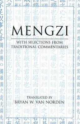 Mengzi: With Selections from Traditional Commentaries - Mengzi, and Van Norden, Bryan W (Translated by)