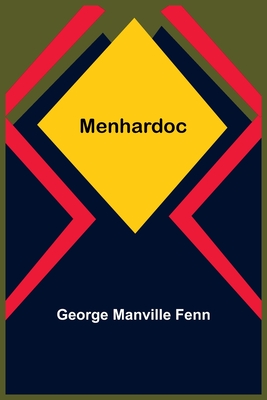 Menhardoc - Fenn, George Manville