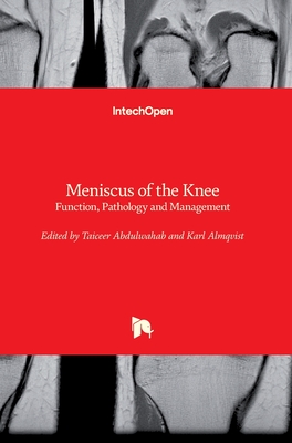 Meniscus of the Knee: Function, Pathology and Management - Abdulwahab, Taiceer (Editor), and Almqvist, Karl (Editor)