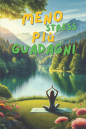 Meno stress pi guadagni