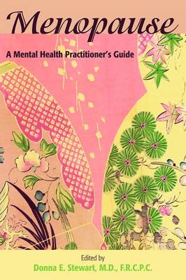 Menopause: A Mental Health Practitioner's Guide - Stewart, Donna E (Editor)