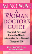Menopause: A Woman's Guide: A Woman Doctor's Guide - Jovanovic-Peterson, Lois, M.D., and Jovanovic, L, and LeVert, Suzanne