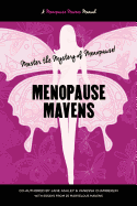 Menopause Mavens: Master the Mystery of Menopause