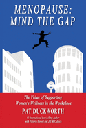 Menopause: Mind the Gap: The value of supporting women's wellness in the workplace
