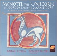 Menotti: The Unicorn, the Gorgon and the Manticore - Andrea Matthews (vocals); Boston Cecilia; Elizabeth Anker (vocals); Marylene Altieri (vocals); Susan Trout (vocals);...