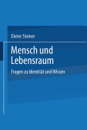 Mensch Und Lebensraum: Fragen Zu Identitt Und Wissen