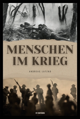 Menschen im Krieg: Gro?druck-Ausgabe - Latzko, Andreas