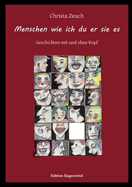 Menschen wie ich du er sie es: Geschichten mit und ohne Kopf