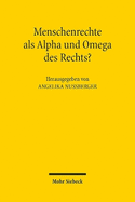 Menschenrechte ALS Alpha Und Omega Des Rechts?: Zur Auseinandersetzung Der Fachdisziplinen Mit Der Aktuellen Rechtsprechung Zu Den Menschenrechten in Europa