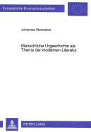 Menschliche Urgeschichte als Thema der modernen Literatur