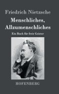 Menschliches, Allzumenschliches: Ein Buch f?r freie Geister