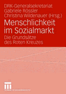 Menschlichkeit Im Sozialmarkt: Die Grundstze Des Roten Kreuzes