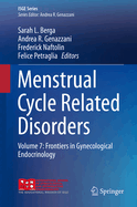 Menstrual Cycle Related Disorders: Volume 7: Frontiers in Gynecological Endocrinology