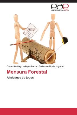 Mensura Forestal - Vallejos Barra, Oscar Santiago, and Mors Loyarte, Guillermo