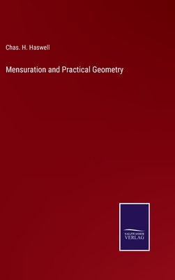 Mensuration and Practical Geometry - Haswell, Chas H