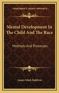 Mental Development in the Child and the Race: Methods and Processes