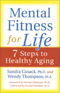 Mental Fitness for Life: 7 Steps to Healthy Aging