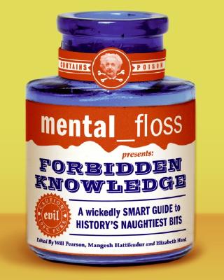 mental floss presents Forbidden Knowledge - Editors of Mental Floss