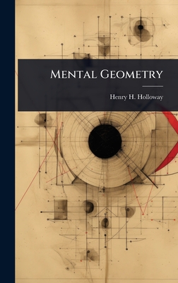 Mental Geometry - Holloway, Henry H