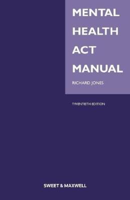 Mental Health Act Manual - Jones, Richard