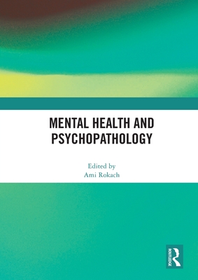 Mental Health and Psychopathology - Rokach, Ami (Editor)