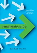 Mental Health: God's Way: A Guide to Healing