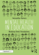 Mental Health in Education: Building Good Foundations