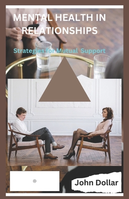 Mental Health in Relationships: Strategies for Mutual Support - Dollar, John