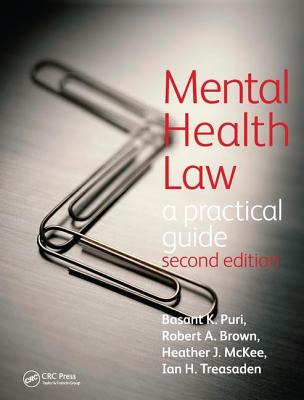 Mental Health Law 2E                                                  A Practical Guide - Puri, Basant, and Brown, Robert, and McKee, Heather