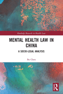 Mental Health Law in China: A Socio-legal Analysis