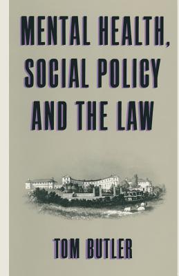 Mental Health, Social Policy and the Law - Butler, Tom