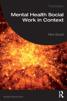 Mental Health Social Work in Context - Gould, Nick