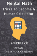 Mental Math: Tricks to Become a Human Calculator