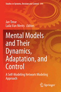 Mental Models and Their Dynamics, Adaptation, and Control: A Self-Modeling Network Modeling Approach
