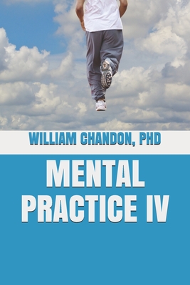 Mental Practice IV - Chandon, William