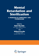 Mental Retardation and Sterilization: A Problem of Competency and Paternalism