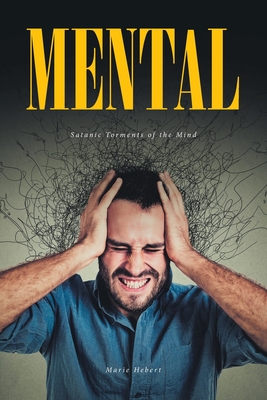 Mental: Satanic Torments of the Mind - Hebert, Marie