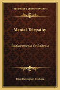 Mental Telepathy: Radiaesthesia Or Radesia