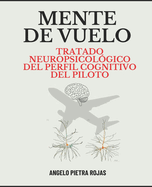 Mente en vuelo: Tratado Neuropsicolgico del perfil cognitivo del piloto