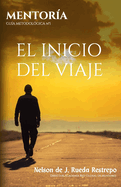 Mentor?a: EL INICIO DEL VIAJE: Gu?a Metodol?gica No. 1