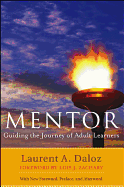 Mentor: Guiding the Journey of Adult Learners (with New Foreword, Introduction, and Afterword)